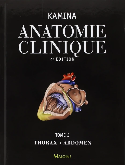 Kamina - Anatomie clinique - Tome 3 : Thorax, abdomen